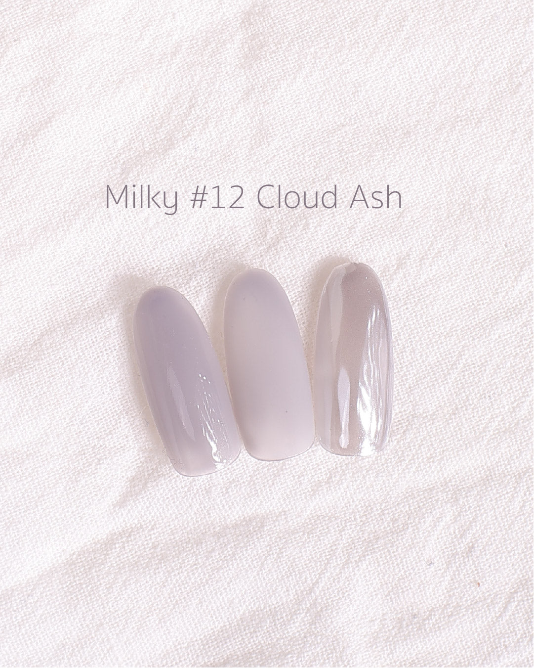 Milky gel #12 Cloud Ash